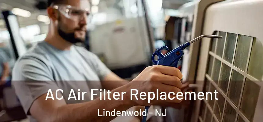  AC Air Filter Replacement Lindenwold - NJ