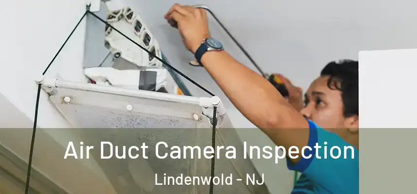  Air Duct Camera Inspection Lindenwold - NJ