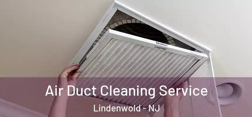  Air Duct Cleaning Service Lindenwold - NJ