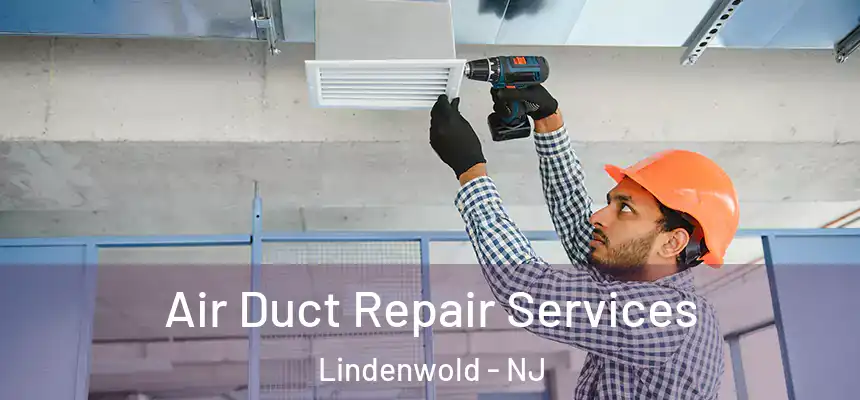  Air Duct Repair Services Lindenwold - NJ