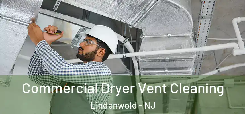  Commercial Dryer Vent Cleaning Lindenwold - NJ