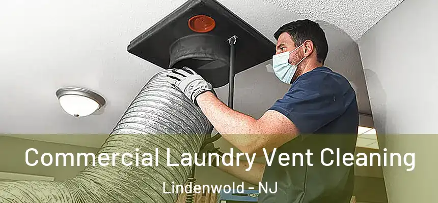  Commercial Laundry Vent Cleaning Lindenwold - NJ