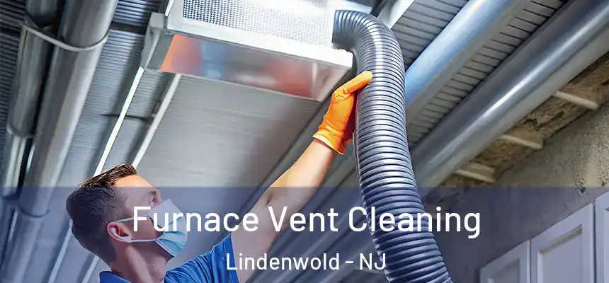  Furnace Vent Cleaning Lindenwold - NJ