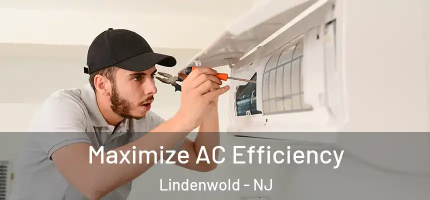  Maximize AC Efficiency Lindenwold - NJ