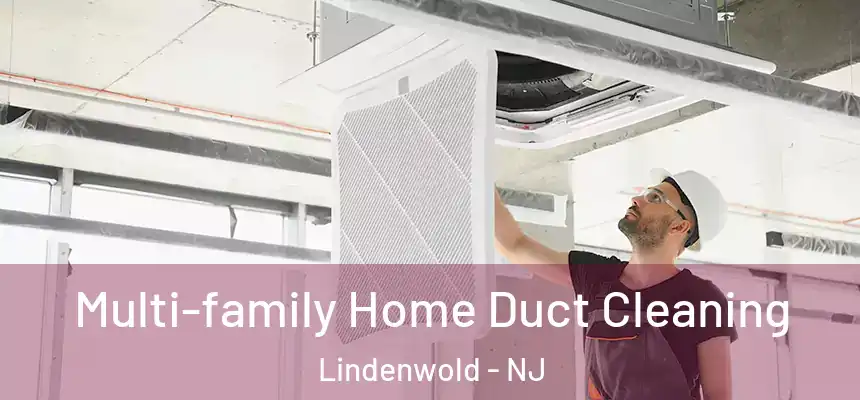  Multi-family Home Duct Cleaning Lindenwold - NJ