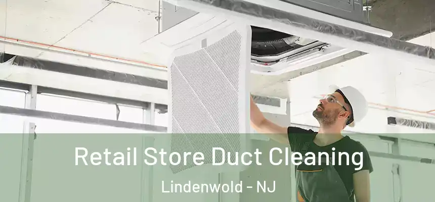  Retail Store Duct Cleaning Lindenwold - NJ