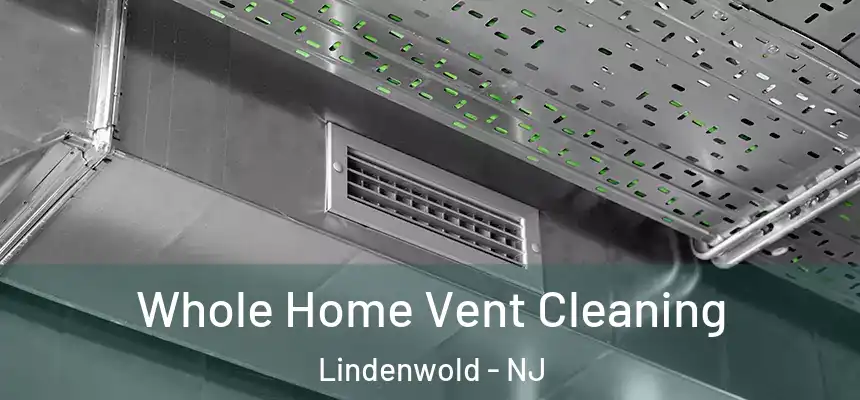  Whole Home Vent Cleaning Lindenwold - NJ